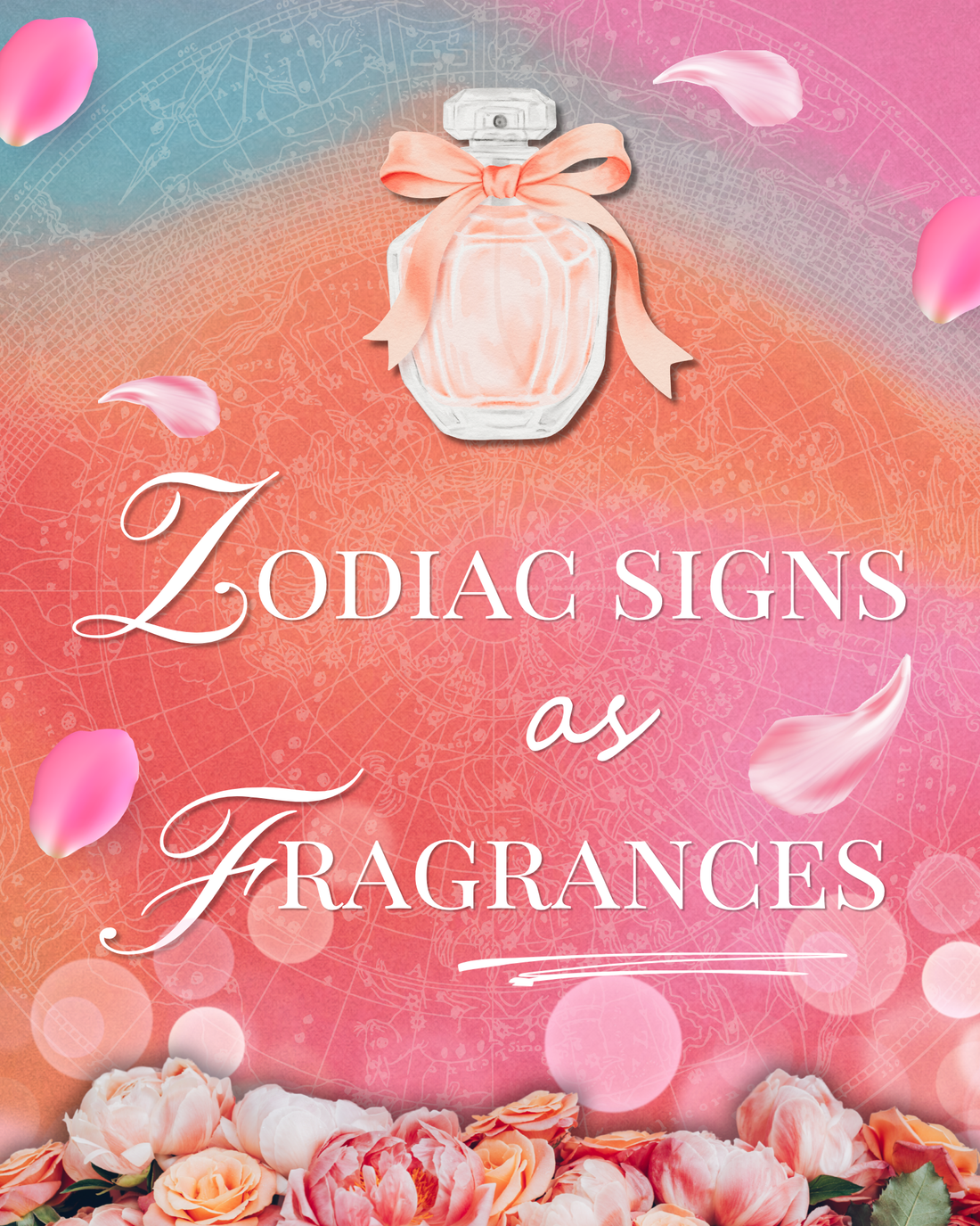 The Best Perfume for Your Zodiac Sign - A Fragrance Guide for All 12 Star Signs